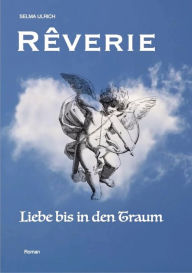 Title: Rêverie: Liebe bis in den Traum, Author: Selma Ulrich