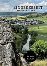 Title: Eingekesselt.: Ein Altmühltal Krimi, Author: Philipp Nadler