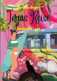 Title: Ingas Reise: Summer of Love, Author: Barbara Bilgoni