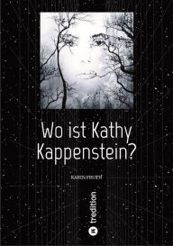 Title: Wo ist Kathy Kappenstein?, Author: Karin Fruth