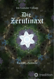 Title: Die Zerufinaxt: Fantasy-Novelle, Author: Iris Leander Villiam