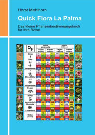 Title: Quick Flora La Palma: Das kleine Pflanzenbestimmungsbuch für Ihre Reise, Author: Horst Mehlhorn