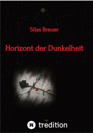 Title: Horizont der Dunkelheit, Author: Silas Breuer