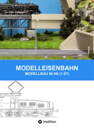 Title: MODELLEISENBAHN - MODELLBAU IN HO (1:87), Author: Marc Senn