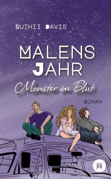 Malens Jahr: Monster im Blut