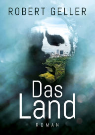 Title: Das Land, Author: Robert Geller