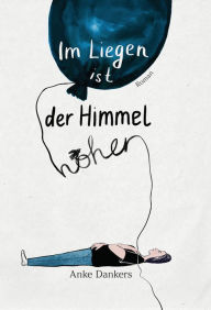 Title: Im Liegen ist der Himmel höher, Author: Anke Dankers