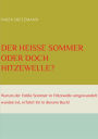 Der Heiße Sommer oder doch Hitzewelle?: Warum der Heiße Sommer in Hitzewelle umgewandelt worden ist, erfahrt ihr in diesem Buch