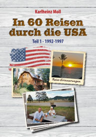 Title: In 60 Reisen durch die USA: Teil I - 1992-1997, Author: Karlheinz Moll
