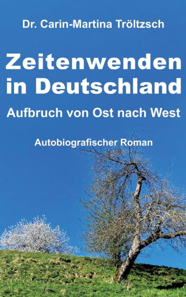 Zeitenwenden in Deutschland: Aufbruch von Ost nach West