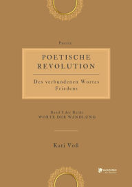 Title: POETISCHE REVOLUTION: Des verbundenen Wortes Frieden, Author: Kati Voß