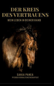 Title: Der Kreis des Vertrauens: Mein Leben in Deiner Hand, Author: Sanja Panea