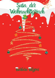 Title: Susa, der Weihnachtsgrinch: Weihnachten oder doch nicht, Author: Barbara Bilgoni