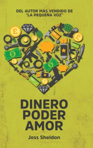 Title: Dinero Poder Amor, Author: Joss Sheldon