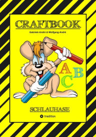 Title: CRAFTBOOK - LESEN LERNEN - MALBUCH - BASTELBUCH - SPIELEBUCH - MOTIVATIONSÜBUNGEN - KREATIVES ZEICHNEN: SCHLAUHASE, Author: Gabriele André