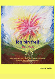 Title: Ich bin frei! Selbstliebe, Author: Marisa Gaggl