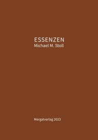 Title: ESSENZEN VII: Dichtungen --- Mystische Spiritualität, Author: Michael M. Stoll