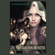 Title: Die Heilerin von Münster: Historischer Roman, Author: Eva Kehm-Seyffarth