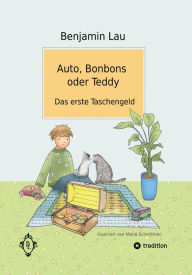 Title: Auto, Bonbons oder Teddy: Das erste Taschengeld, Author: Benjamin Lau
