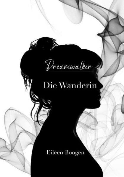 Dreamwalker: Die Wanderin