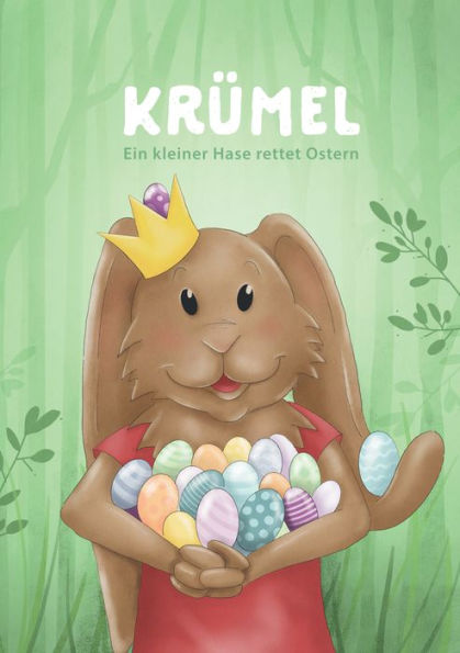 Krümel: Ein kleiner Hase rettet Ostern