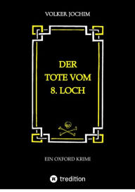 Title: Der Tote vom 8. Loch, Author: Volker Jochim