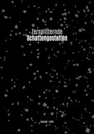 Title: Zersplitternde Schattengestalten, Author: Mirjam Tirza Roth