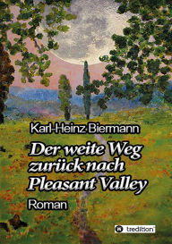 Title: Der weite Weg zurück nach Pleasant Valley, Author: Karl-Heinz Biermann