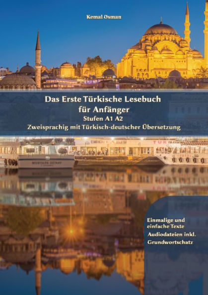 Das Erste Türkische Lesebuch für Anfänger: Stufen A1 A2 Zweisprachig mit Türkisch-deutscher Übersetzung