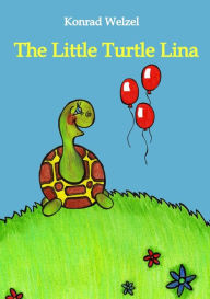 Title: The Little Turtle Lina: Looking for her birthday present, Author: Konrad Welzel