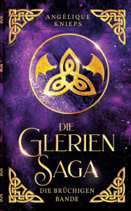 Title: Die Glerien Saga II: Die brüchigen Bande, Author: Angélique Knieps