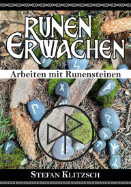 Title: Runen erwachen: Arbeiten mit Runensteinen, Author: Stefan Klitzsch