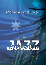 Title: Australia Jazz, Author: Maher Asaad Baker