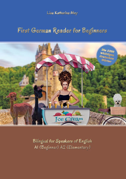 First German Reader for Beginners: Bilingual for Speakers of English A1 (Beginner) A2 (Elementary)