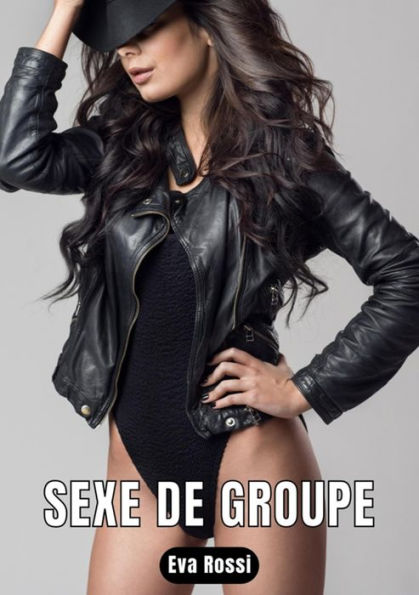 Sexe De Groupe Contes Rotiques De Sexe Hard Fran Ais By Eva Rossi