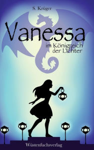 Title: Vanessa im Königreich der Lichter: Abenteuer einer Hexe, Author: Sofie Krüger