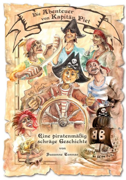Die Abenteuer von Kapitän Piet: Eine piratenmäßig schräge Geschichte