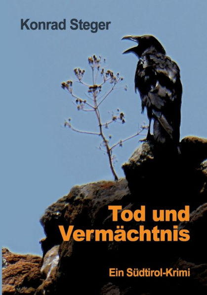 Tod und Vermächtnis: Ein Südtirol-Krimi