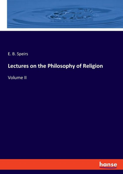 Lectures on the Philosophy of Religion: Volume II