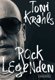 Title: Toni Krahls Rocklegenden, Author: Toni Krahl