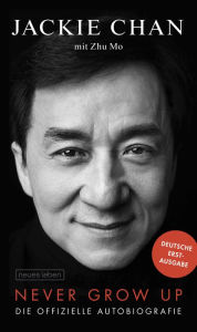 Title: Never Grow Up: Die offizielle Autobiografie, Author: Jackie Chan