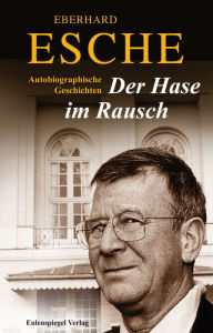 Title: Der Hase im Rausch, Author: Eberhard Esche