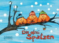 Title: Die drei Spatzen, Author: Christian Morgenstern