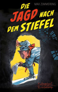 Title: Die Jagd nach dem Stiefel, Author: Max Zimmering