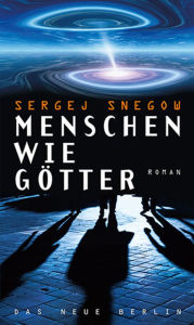 Title: Menschen wie Götter, Author: Sergej Snegow