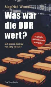 Title: Was war die DDR wert?, Author: Siegfried Wenzel