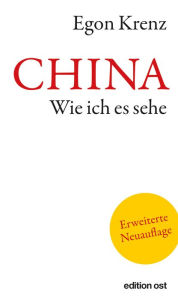 Title: CHINA. Wie ich es sehe, Author: Egon Krenz