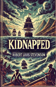 Title: Kidnapped(Illustrated), Author: Robert Louis Stevenson