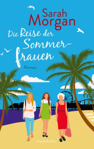 Title: Die Reise der Sommerfrauen, Author: Sarah Morgan