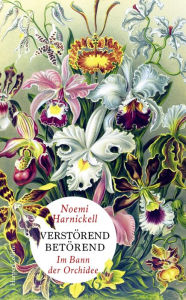 Title: Verstörend betörend - Im Bann der Orchidee, Author: Noemi Harnickell